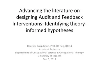 Advancing the literature on  designing Audit and Feedback  Interventions: Identifying theory-