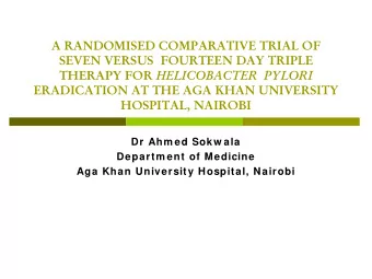 A RANDOMISED COMPARATIVE TRIAL OF  SEVEN VERSUS  FOURTEEN DAY TRIPLE THERAPY FOR HELICOBACTER