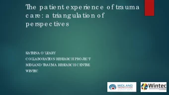 T  he  pa tie nt e xpe rie nc e  o f tra uma  c a re : a  tria ng ula tio n o f  pe rspe c tive s