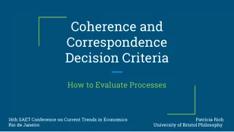 Coherence and  Correspondence  Decision Criteria  How to Evaluate Processes  16th SAET Conference