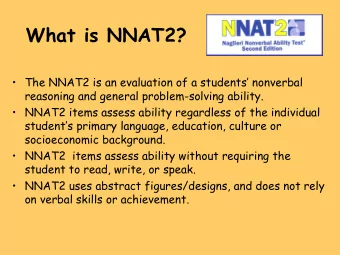 What is NNAT2?  The NNAT2 is an evaluation of a students nonverbal reasoning and general