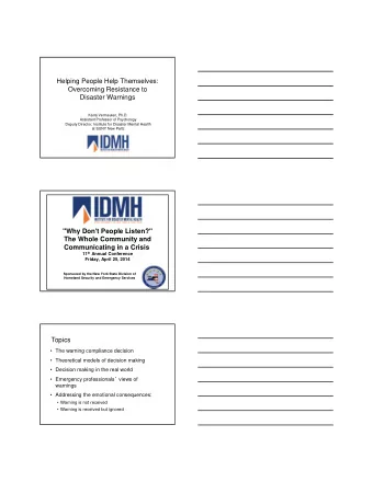 Helping People Help Themselves:  Overcoming Resistance to  Disaster Warnings  Karla Vermeulen,