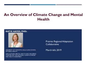 Health KATIE HAYES, PHD c  Prairies Regional Adaptation  Collaborative  March 6th, 2019  UNIVERSITY