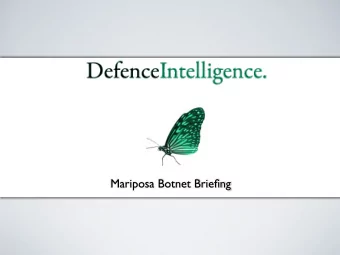Mariposa Botnet Briefing  MARIPOSA  Current State  Three arrests have been made...  Over