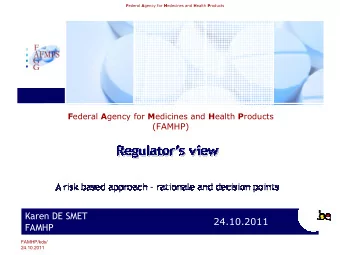 Karen DE SMET  24.10.2011  FAMHP  FAMHP/kds/  24.10.2011 F ederal A gency for M edecines and H