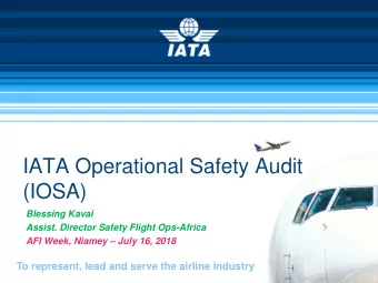 IATA Operational Safety Audit  (IOSA)  Blessing Kavai  Assist. Director Safety Flight Ops-Africa