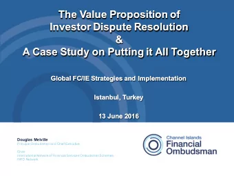 The Value Proposition of  The Value Proposition of  Investor Dispute Resolution  Investor Dispute