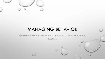 MANAGING BEHAVIOR  UTILIZING POSITIVE BEHAVIORAL SUPPORTS TO IMPROVE SCHOOL  CLIMATE  IS DISCIPLINE
