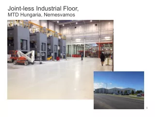 Joint-less Industrial Floor,  MTD Hungaria, Nemesvamos  1  General Floor Characteristics