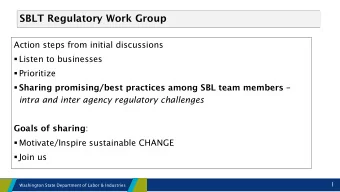 SBLT Regulatory Work Group  Action steps from initial discussions  Listen to businesses