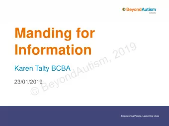 Manding for  Information  Karen Talty BCBA  23/01/2019 Manding for Information  what is it?