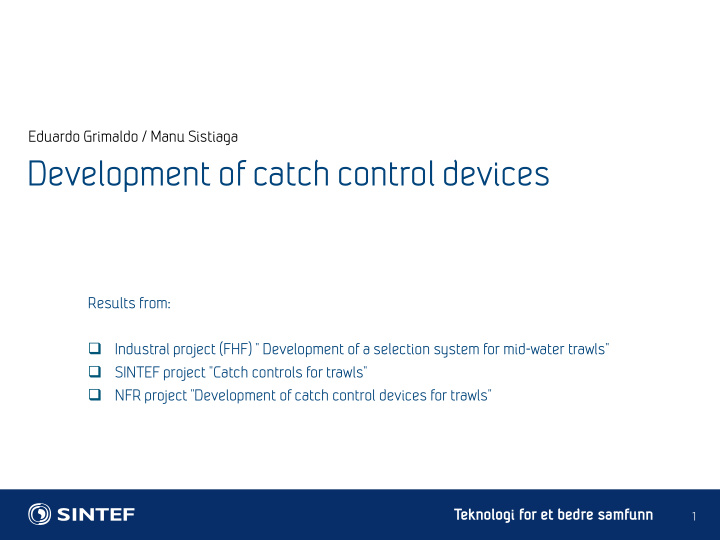 development of catch control devices