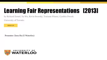 Learning Fair Representations   [2013]  by Richard Zemel, Yu Wu, Kevin Swersky, Toniann Pitassi,