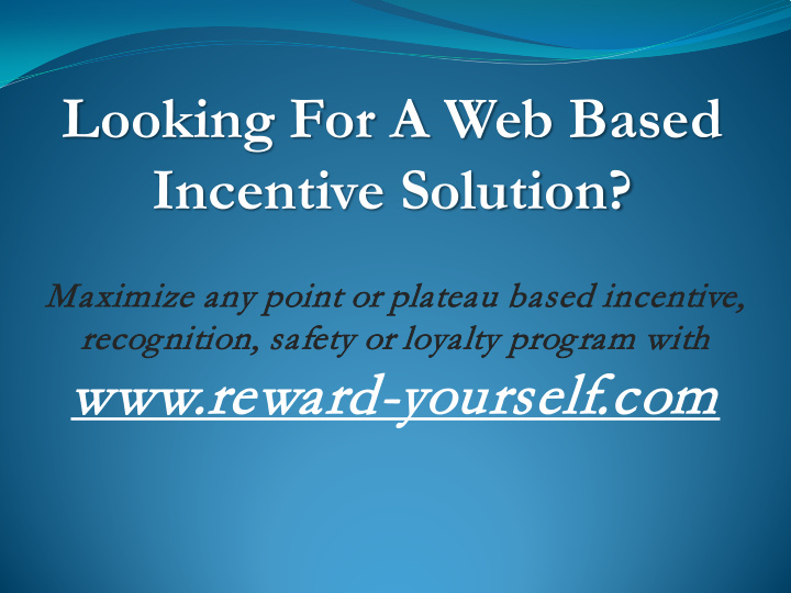 looking for a web based incentive solution