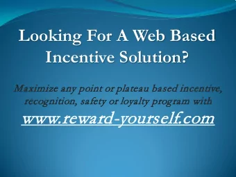 Looking For A Web Based  Incentive Solution?  Maxim  imiz  ize a  any poin  int o  or p  plateau