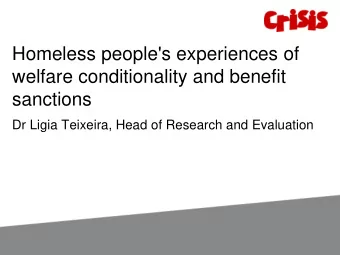 welfare conditionality and benefit  sanctions  Dr Ligia Teixeira, Head of Research and Evaluation