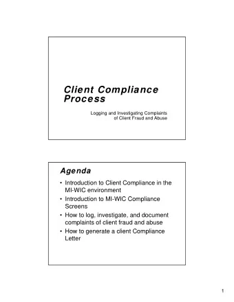 Client Compliance  Process  Logging and Investigating Complaints  of Client Fraud and Abuse  Agenda