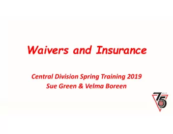 Waivers and Insurance  Central Division Spring Training 2019  Sue Green &amp; Velma Boreen