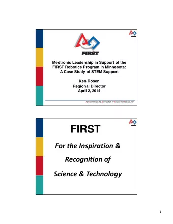 FIRST  F  For the Inspiration &amp;  th I  i  ti  &amp;  Recognition of  Science &amp; Technology