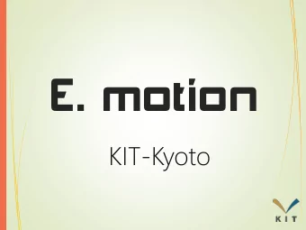 E. motion  KIT-Kyoto  .17  1. Why E. motion  2. Experiments and actual artworks  3.