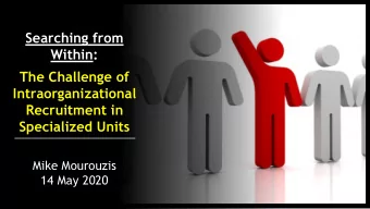 Searching from  Within:  The Challenge of  Intraorganizational  Recruitment in  Specialized Units