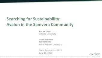 Searching for Sustainability:  Avalon in the Samvera Community  Jon W. Dunn  Indiana University