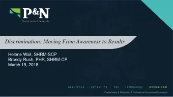 Discrimination: Moving From Awareness to Results  Helene Wall, SHRM-SCP  Brandy Rush, PHR, SHRM-CP