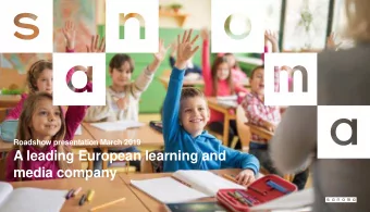 A leading European learning and  media company  Sanoma in brief  SANOMA AS AN INVESTMENT:  Growing