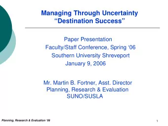 Managing Through Uncertainty  Destination Success  Paper Presentation  Faculty/Staff