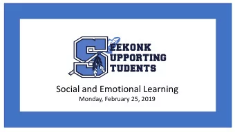 Social and Emotional Learning  Monday, February 25, 2019 What is Social and Emotional Learning?