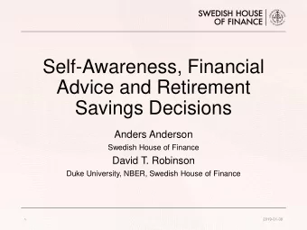Self-Awareness, Financial  Advice and Retirement  Savings Decisions  Anders Anderson  Swedish House