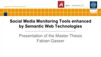 Social Media Monitoring Tools enhanced  by Semantic Web Technologies  Presentation of the Master