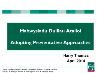 Adopting Preventative Approaches  Harry Thomas  April 2014  1  Demand Management  Why ?  What ?