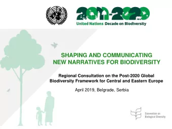 SHAPING AND COMMUNICATING  NEW NARRATIVES FOR BIODIVERSITY  Regional Consultation on the Post-2020