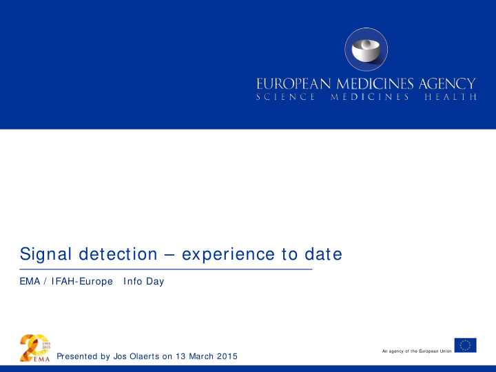 signal detection experience to date