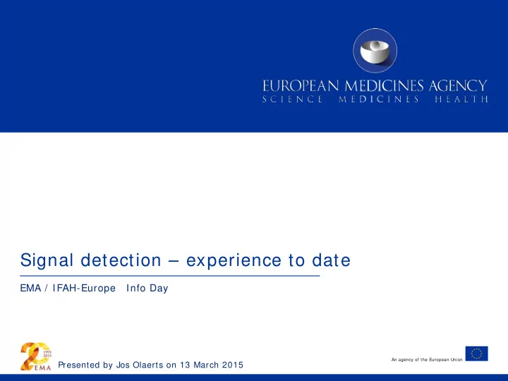 signal detection experience to date