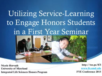 Utilizing Service-Learning  to Engage Honors Students  in a First Year Seminar  http://ter.ps/87l