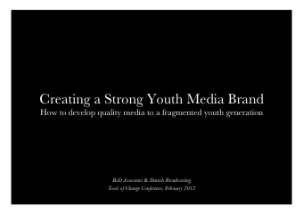 Creating a Strong Youth Media Brand   How to develop quality media to a fragmented youth