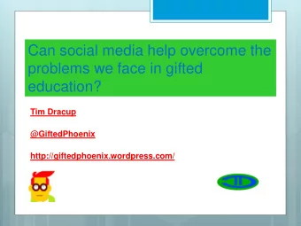 Can social media help overcome the  problems we face in gifted  education?  Tim Dracup