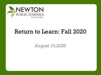 Return to Learn: Fall 2020  August 10,2020  Context   A very complex decision  Uncharted