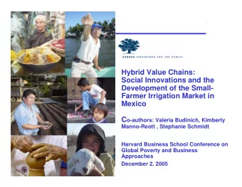 Hybrid Value Chains:  Social Innovations and the  Development of the Small-  Farmer Irrigation