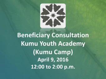 Kumu Youth Academy  (Kumu Camp)  April 9, 2016  12:00 to 2:00 p.m.  Agenda  I.  WELCOME AND