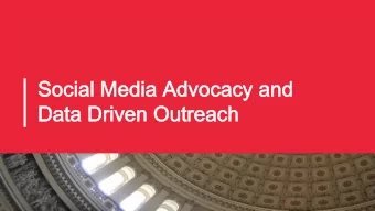 Social Media Advocacy and  Social Media Advocacy and  Data Driven Outreach  Data Driven Outreach