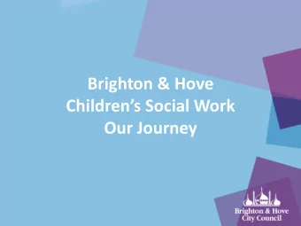 Childrens Social Work  Our Journey  Our Position: 2014  Parts of the system did not work -