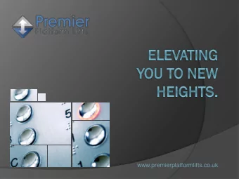www.premierplatformlifts.co.uk  Who  Who ar  are  e we?  e?  We are a lift supply and