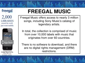 FREEGAL MUSIC  Freegal Music offers access to nearly 3 million  songs, including Sony Musics