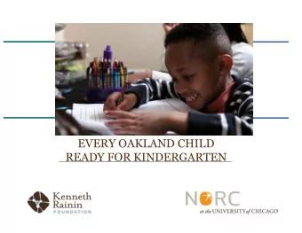 EVERY OAKLAND CHILD  READY FOR KINDERGARTEN Todays  Professional Learning Community  What are