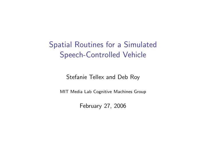 spatial routines for a simulated speech controlled vehicle