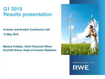 Q1 2019  Results presentation  Investor and Analyst Conference Call  15 May 2019  Markus Krebber,