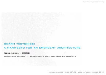 swarm tectonics:  a manifesto for an emergent architecture  Neal Leach - 2002  presented by meghan